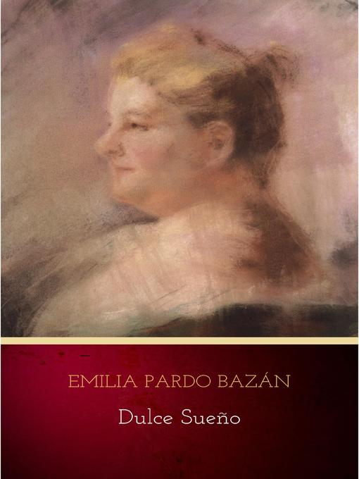 Title details for Dulce sueño by Emilia Pardo Bazán - Available